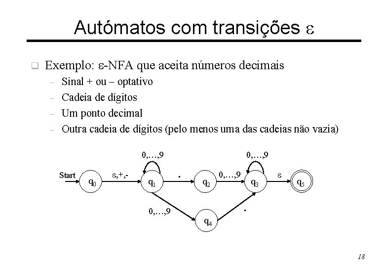 Autómatos com transições q Exemplo: -NFA que aceita números decimais – – Sinal +