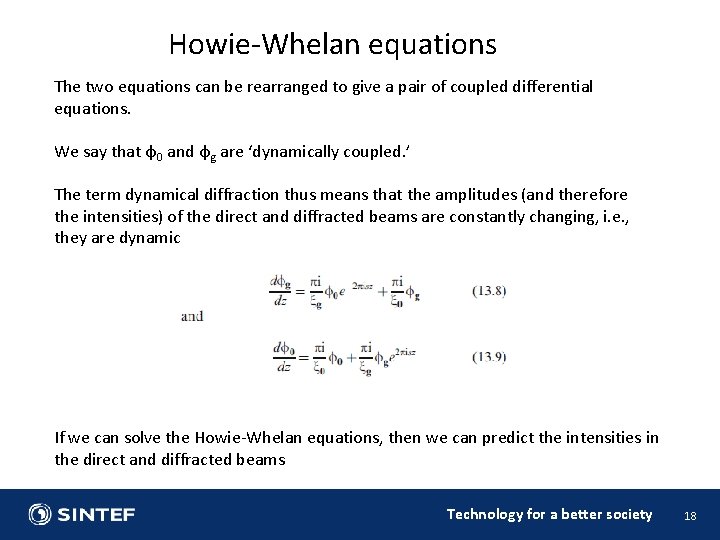 Howie-Whelan equations The two equations can be rearranged to give a pair of coupled