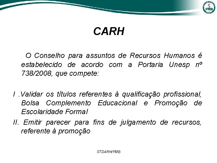 CARH O Conselho para assuntos de Recursos Humanos é estabelecido de acordo com a