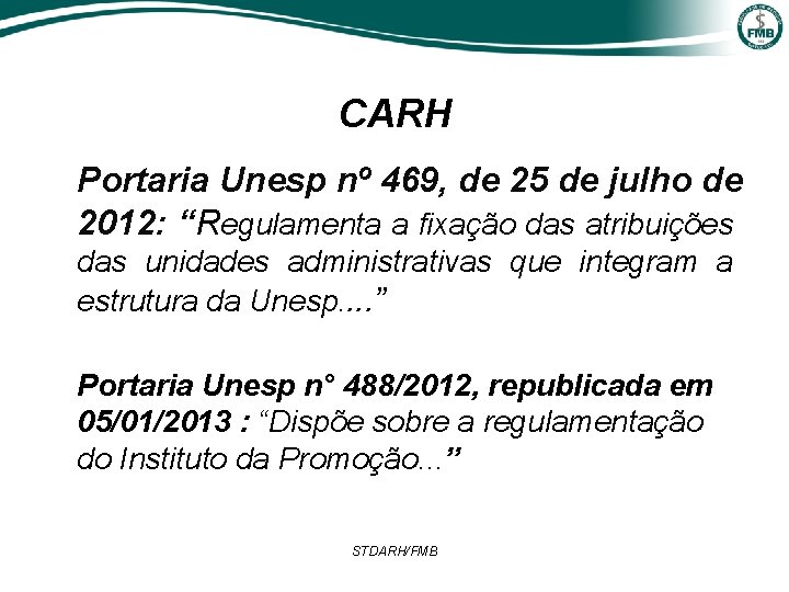 CARH Portaria Unesp nº 469, de 25 de julho de 2012: “Regulamenta a fixação