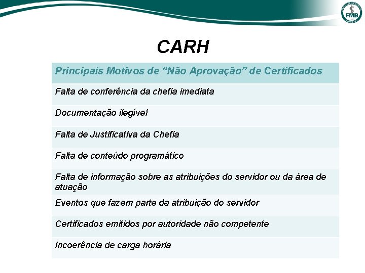 CARH Principais Motivos de “Não Aprovação” de Certificados Falta de conferência da chefia imediata