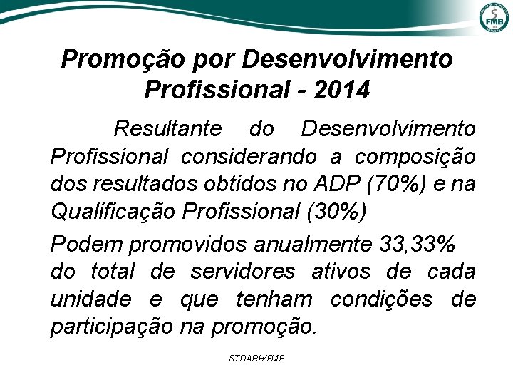 Promoção por Desenvolvimento Profissional - 2014 Resultante do Desenvolvimento Profissional considerando a composição dos