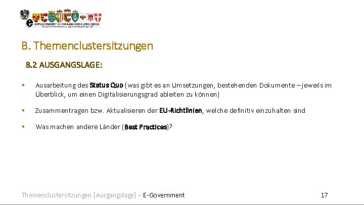 B. Themenclustersitzungen B. 2 AUSGANGSLAGE: Ausarbeitung des Status Quo (was gibt es an Umsetzungen,