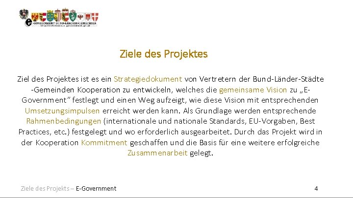 Ziele des Projektes Ziel des Projektes ist es ein Strategiedokument von Vertretern der Bund-Länder-Städte