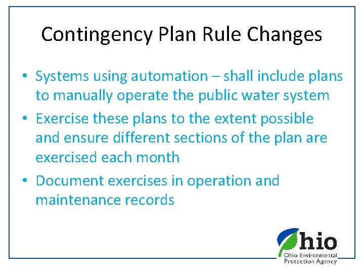 Contingency Plan Rule Changes • Systems using automation – shall include plans to manually