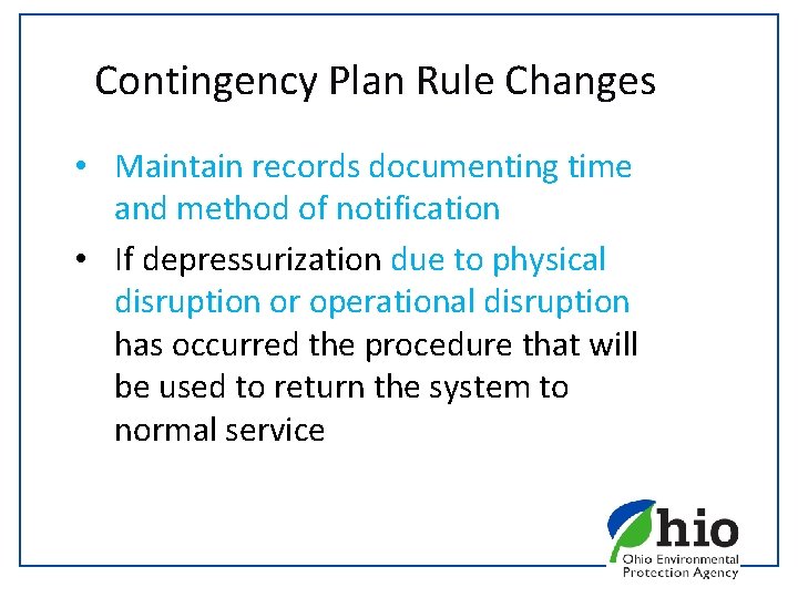 Contingency Plan Rule Changes • Maintain records documenting time and method of notification •