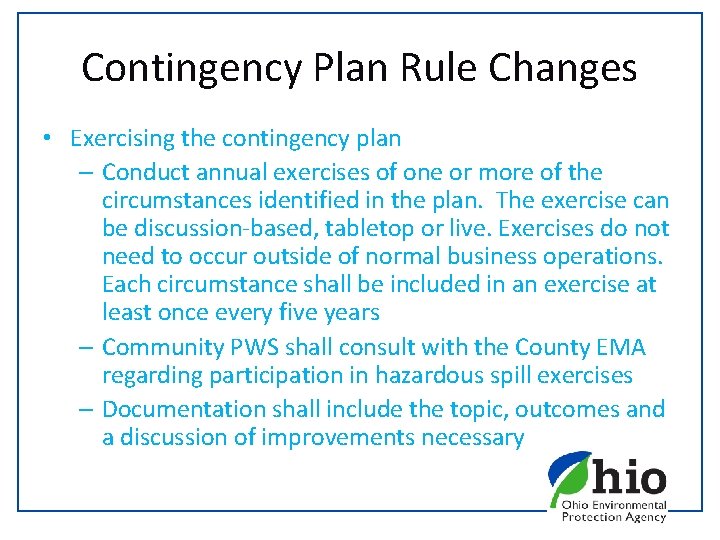 Contingency Plan Rule Changes • Exercising the contingency plan – Conduct annual exercises of