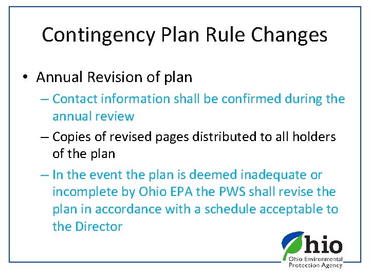 Contingency Plan Rule Changes • Annual Revision of plan – Contact information shall be
