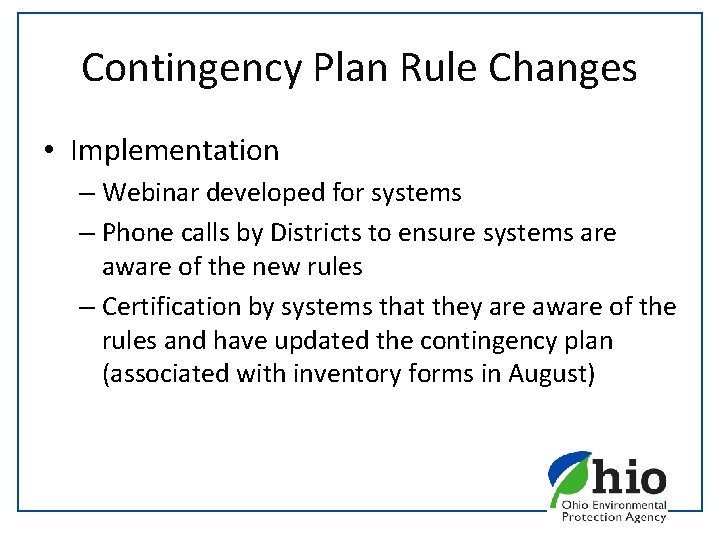 Contingency Plan Rule Changes • Implementation – Webinar developed for systems – Phone calls