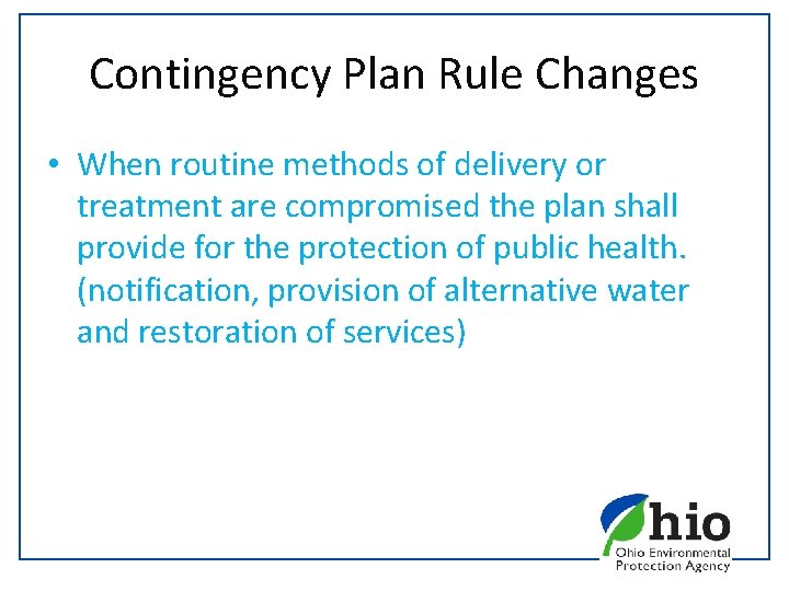 Contingency Plan Rule Changes • When routine methods of delivery or treatment are compromised