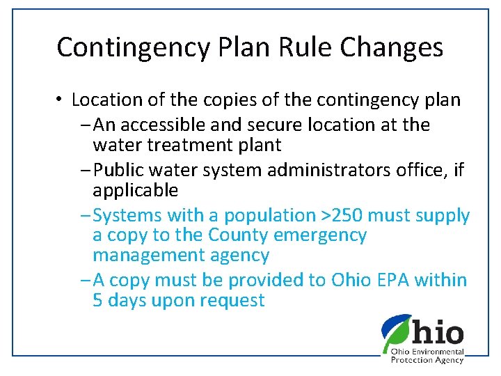 Contingency Plan Rule Changes • Location of the copies of the contingency plan ‒