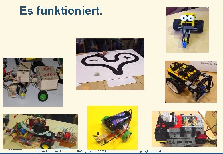 Es funktioniert. Universität Rostock, FB Elektrotechnik und Informationstechnik Institut für Angewandte Mikroelektronik und Datentechnik