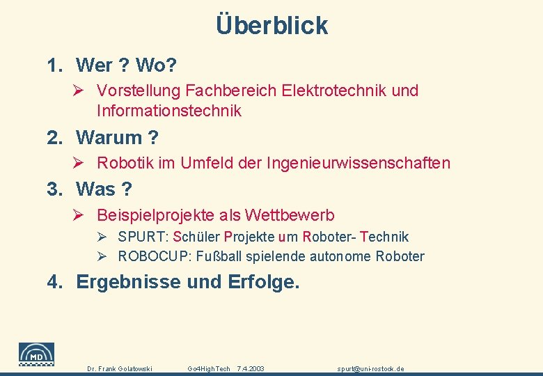 Überblick 1. Wer ? Wo? Ø Vorstellung Fachbereich Elektrotechnik und Informationstechnik 2. Warum ?