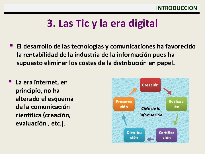  INTRODUCCION 3. Las Tic y la era digital § El desarrollo de las