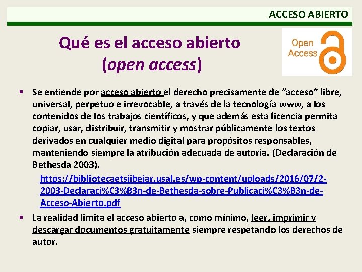  ACCESO ABIERTO Qué es el acceso abierto (open access) § Se entiende por