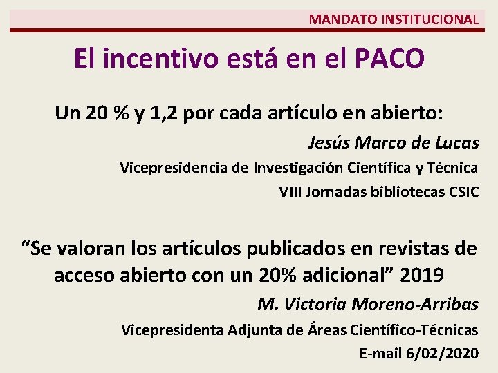  MANDATO INSTITUCIONAL El incentivo está en el PACO Un 20 % y 1,