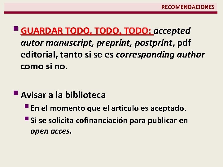 RECOMENDACIONES § GUARDAR TODO, TODO: accepted GUARDAR TODO, TODO: autor manuscript, preprint, postprint, pdf