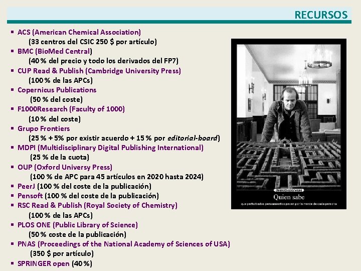 RECURSOS § ACS (American Chemical Association) (33 centros del CSIC 250 $ por artículo)