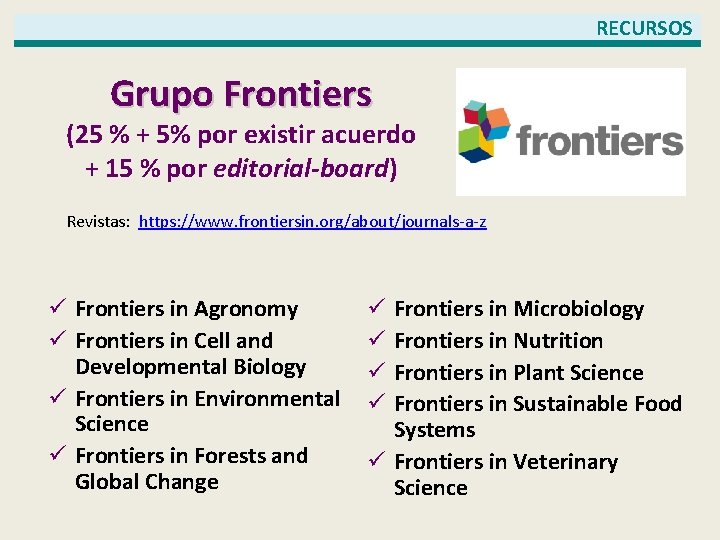 RECURSOS Grupo Frontiers (25 % + 5% por existir acuerdo + 15 % por