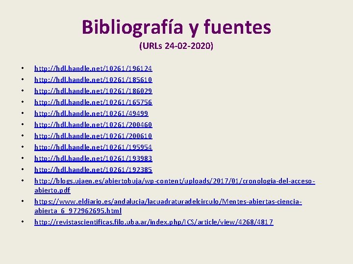 Bibliografía y fuentes (URLs 24 -02 -2020) • • • • http: //hdl. handle.