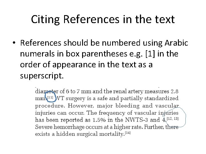 Citing References in the text • References should be numbered using Arabic numerals in