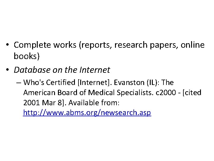  • Complete works (reports, research papers, online books) • Database on the Internet