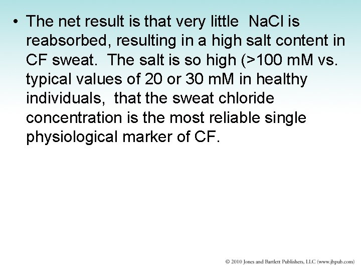  • The net result is that very little Na. Cl is reabsorbed, resulting