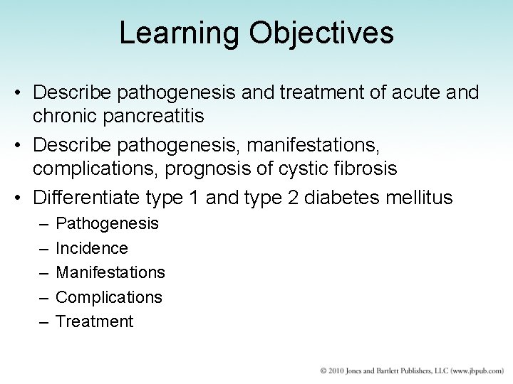 Learning Objectives • Describe pathogenesis and treatment of acute and chronic pancreatitis • Describe