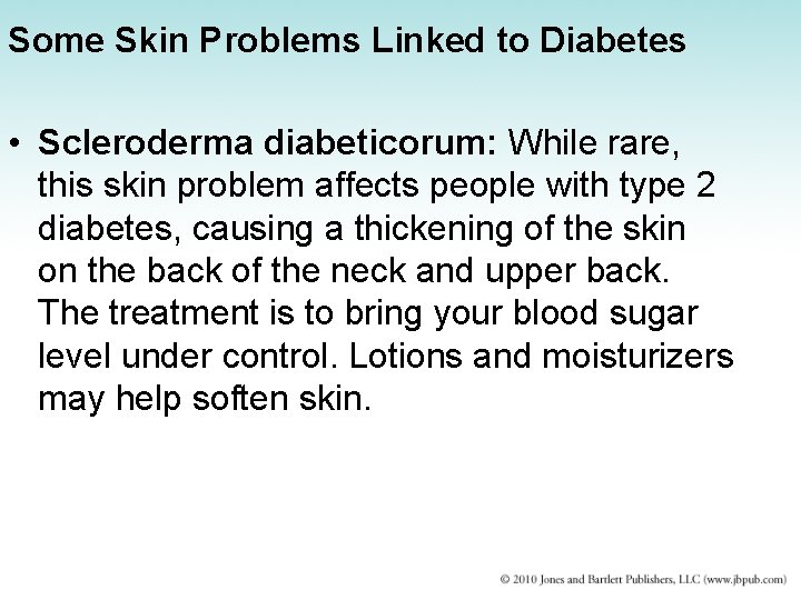 Some Skin Problems Linked to Diabetes • Scleroderma diabeticorum: While rare, this skin problem