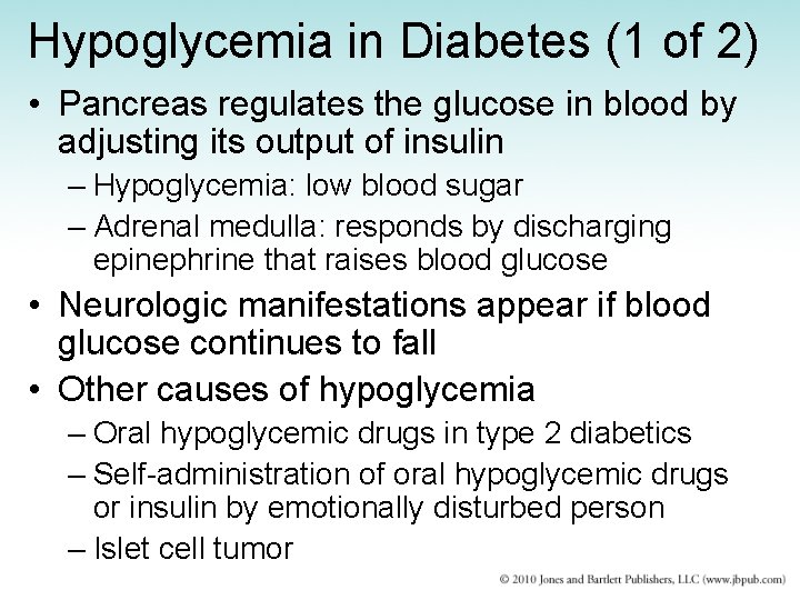 Hypoglycemia in Diabetes (1 of 2) • Pancreas regulates the glucose in blood by