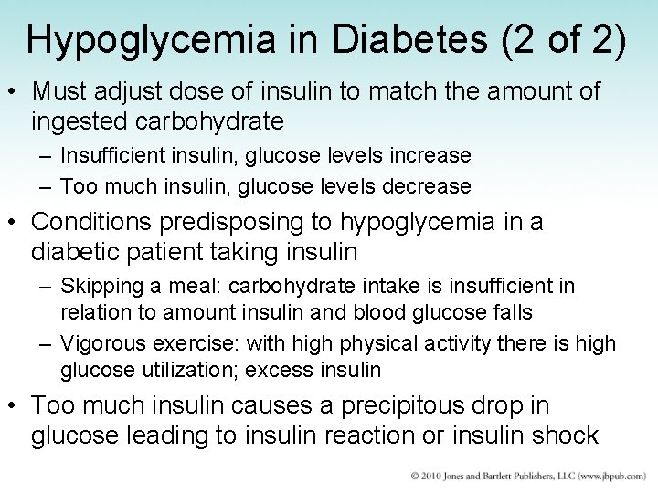 Hypoglycemia in Diabetes (2 of 2) • Must adjust dose of insulin to match