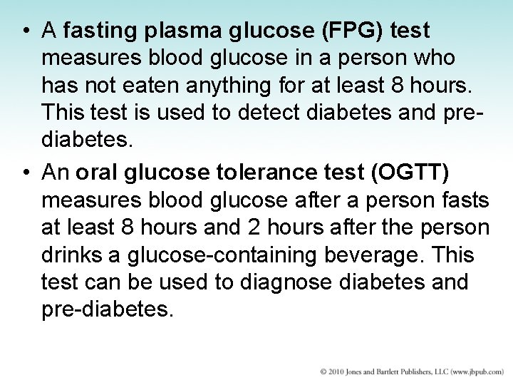  • A fasting plasma glucose (FPG) test measures blood glucose in a person