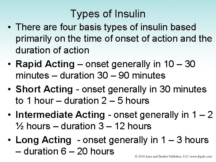 Types of Insulin • There are four basis types of insulin based primarily on