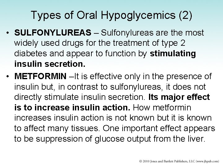 Types of Oral Hypoglycemics (2) • SULFONYLUREAS – Sulfonylureas are the most widely used
