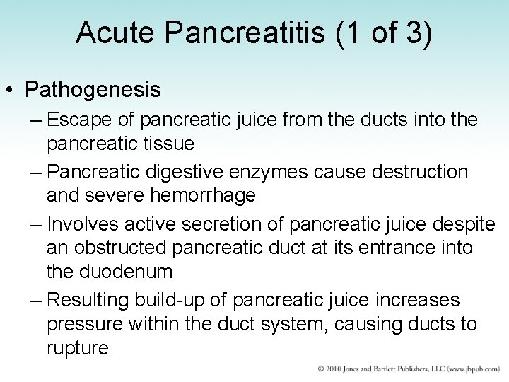 Acute Pancreatitis (1 of 3) • Pathogenesis – Escape of pancreatic juice from the