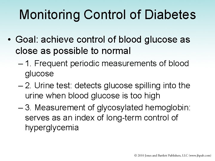 Monitoring Control of Diabetes • Goal: achieve control of blood glucose as close as