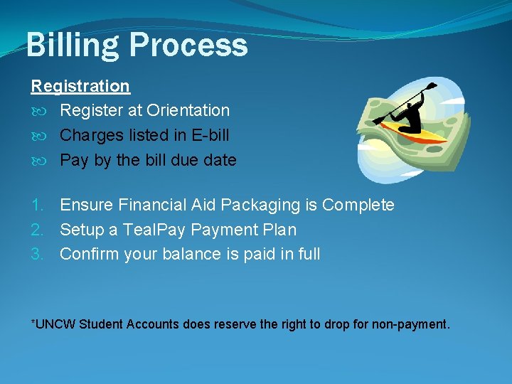 Billing Process Registration Register at Orientation Charges listed in E-bill Pay by the bill