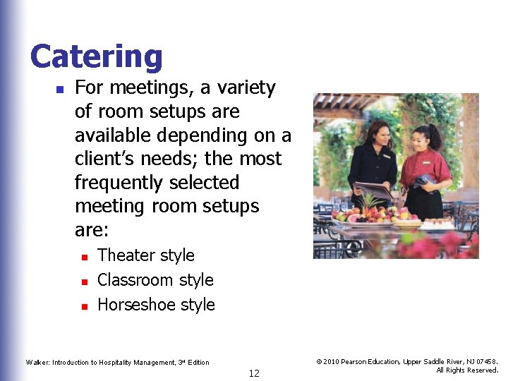 Catering n For meetings, a variety of room setups are available depending on a