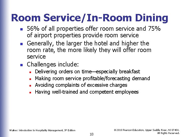 Room Service/In-Room Dining n n n 56% of all properties offer room service and