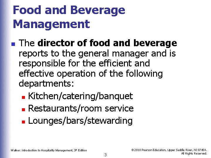 Food and Beverage Management n The director of food and beverage reports to the