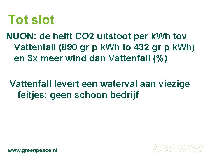 Tot slot NUON: de helft CO 2 uitstoot per k. Wh tov Vattenfall (890