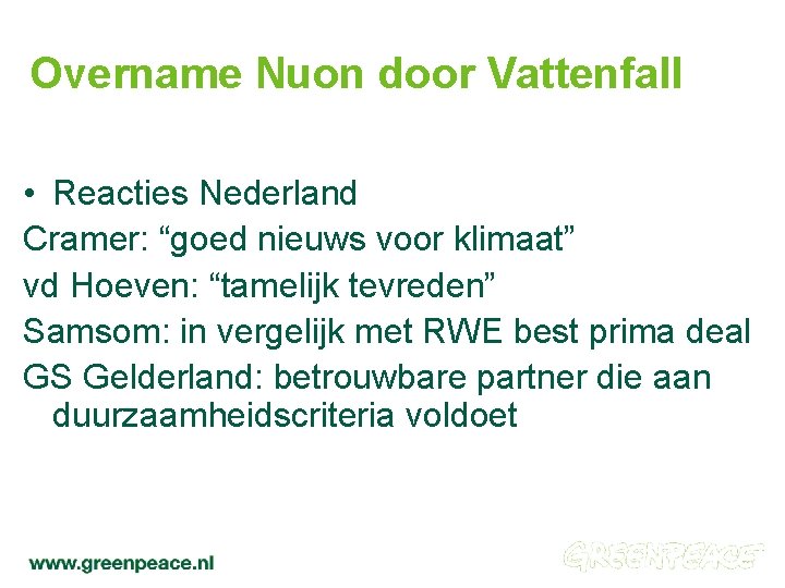 Overname Nuon door Vattenfall • Reacties Nederland Cramer: “goed nieuws voor klimaat” vd Hoeven: