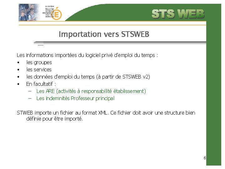 Importation vers STSWEB Les informations importées du logiciel privé d’emploi du temps : •