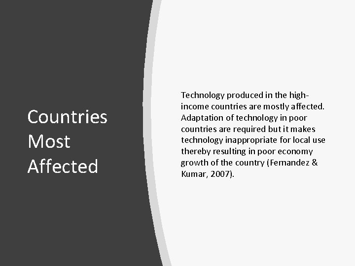 Countries Most Affected Technology produced in the highincome countries are mostly affected. Adaptation of