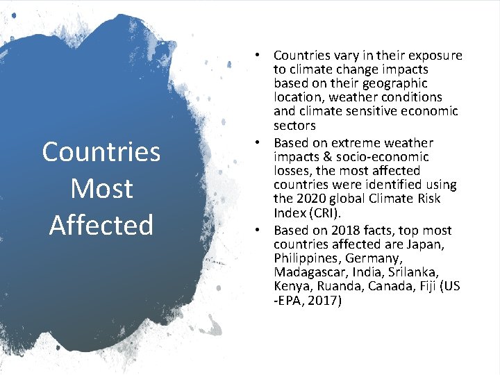 Countries Most Affected • Countries vary in their exposure to climate change impacts based