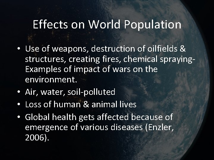 Effects on World Population • Use of weapons, destruction of oilfields & structures, creating