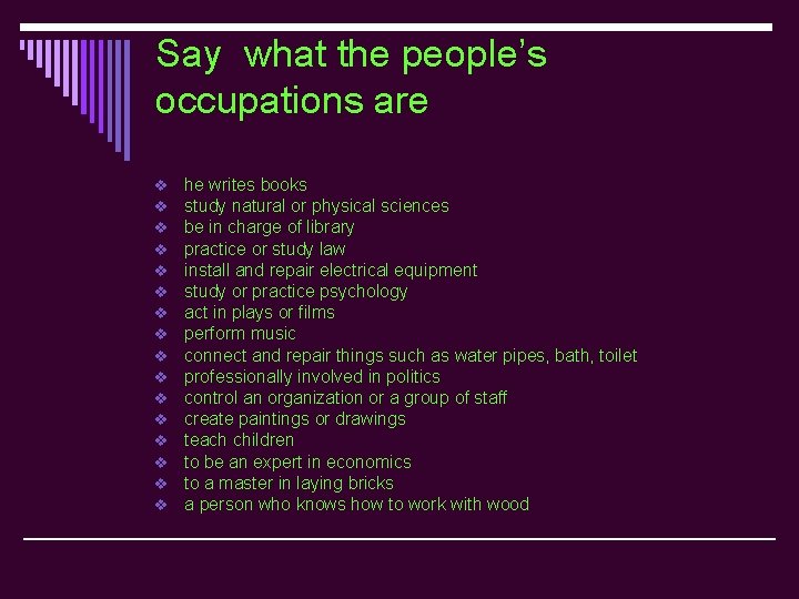 Say what the people’s occupations are v v v v he writes books study