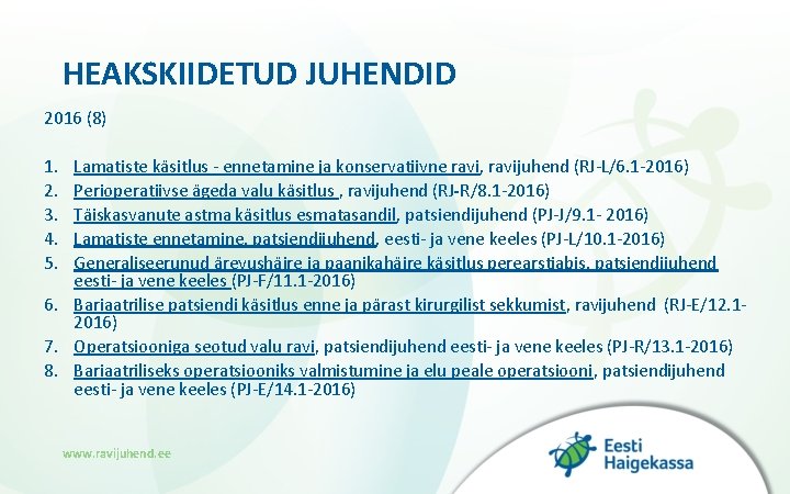 HEAKSKIIDETUD JUHENDID 2016 (8) 1. Lamatiste käsitlus - ennetamine ja konservatiivne ravi, ravijuhend (RJ-L/6.