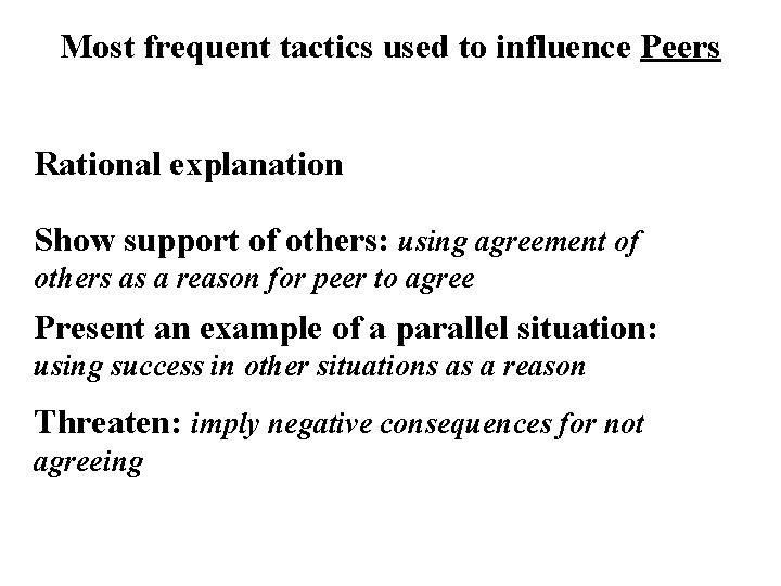 Most frequent tactics used to influence Peers Rational explanation Show support of others: using