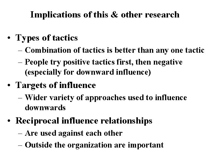 Implications of this & other research • Types of tactics – Combination of tactics